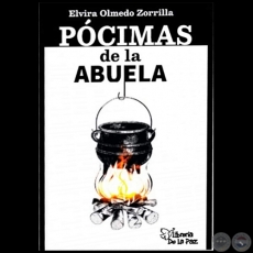 LAS PÓCIMAS DE LA ABUELA Y OTROS RELATOS - Autora: ELVIRA OLMEDO ZORRILLA - Año 2023